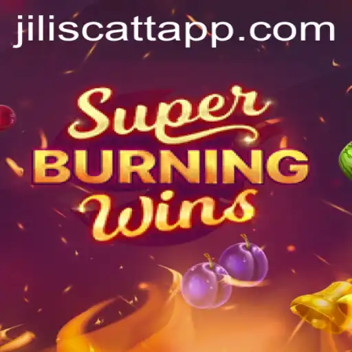 Exploring the Exciting World of SuperBurningWins with the Thrills of Jili Scatt